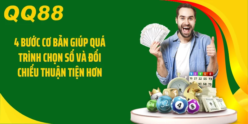 4 bước cơ bản giúp quá trình chọn số và đối chiếu thuận tiện hơn