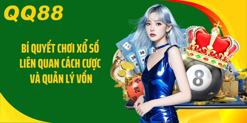 Bí quyết chơi xổ số liên quan cách cược và quản lý vốn