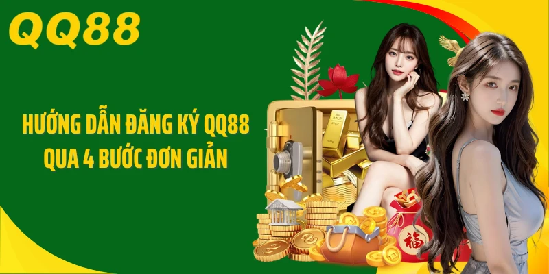 Hướng dẫn đăng ký QQ88 qua 4 bước đơn giản