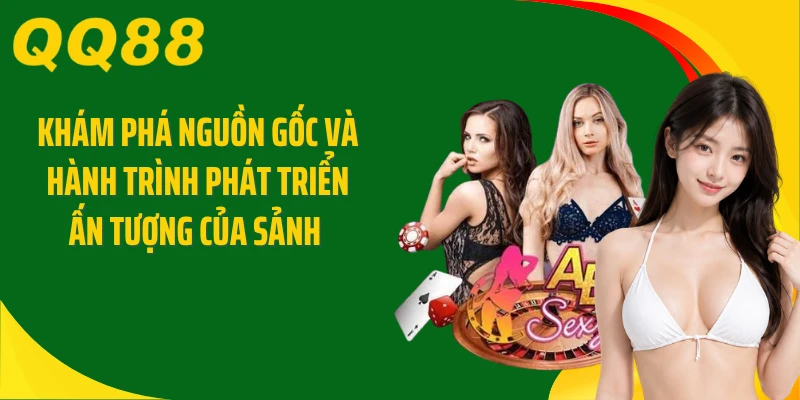 Khám phá nguồn gốc và hành trình phát triển ấn tượng của sảnh
