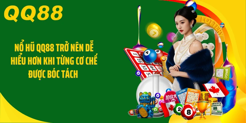 Nổ hũ QQ88 trở nên dễ hiểu hơn khi từng cơ chế được bóc tách