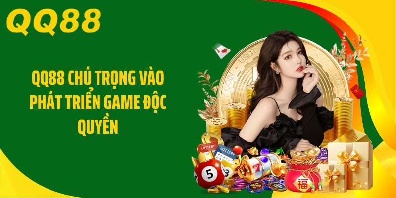 QQ88 chú trọng vào phát triển game độc quyền
