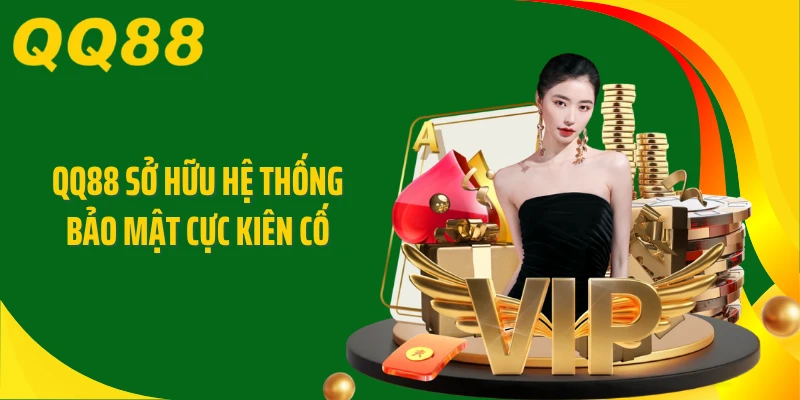 QQ88 sở hữu hệ thống bảo mật cực kiên cố