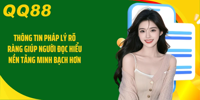 Thông tin pháp lý rõ ràng giúp người đọc hiểu nền tảng minh bạch hơn