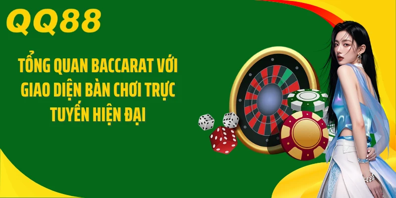Tổng quan baccarat với giao diện bàn chơi trực tuyến hiện đại