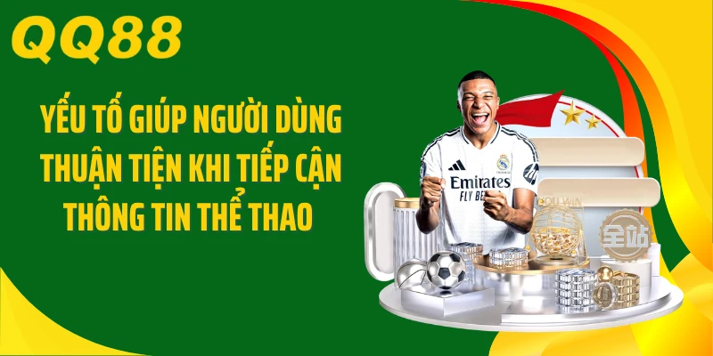 Yếu tố giúp người dùng thuận tiện khi tiếp cận thông tin thể thao