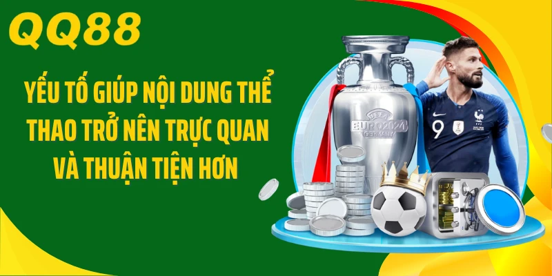 Yếu tố giúp nội dung thể thao trở nên trực quan và thuận tiện hơn